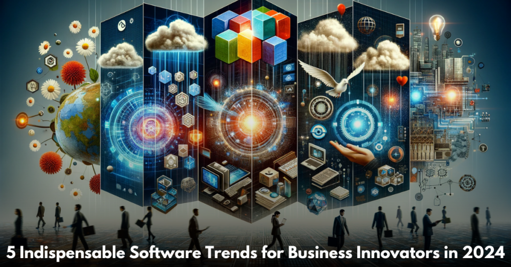 5-Indispensable-Software-Trends-for-Business-Innovators-in-2024