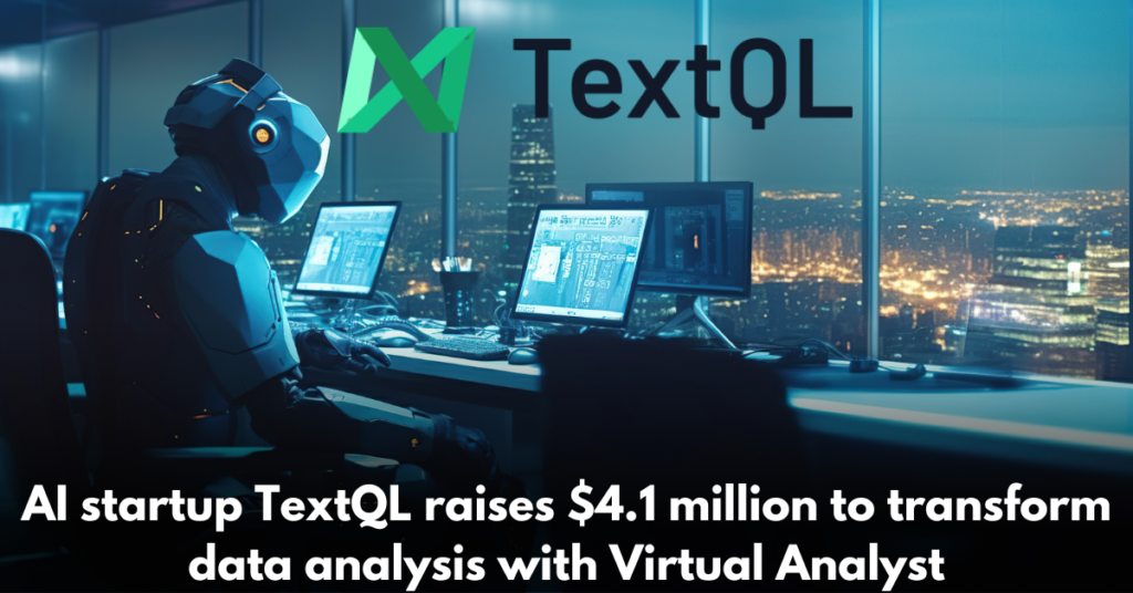 AI-startup-TextQL-raises-$4.1-million-to-transform-data-analysis-with-Virtual-Analyst