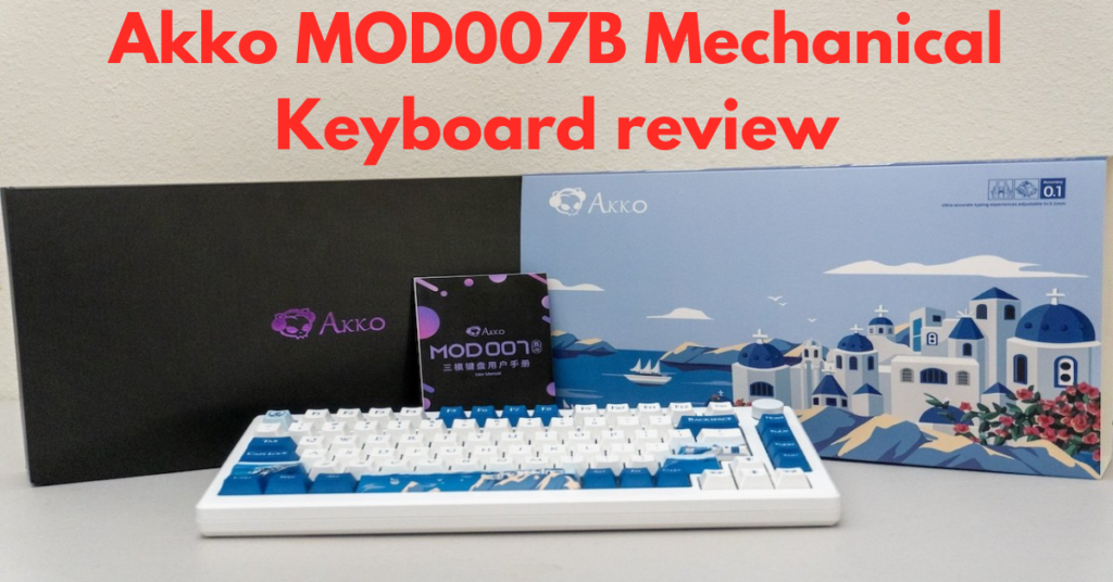 Akko-MOD007B-Mechanical-Keyboard-review