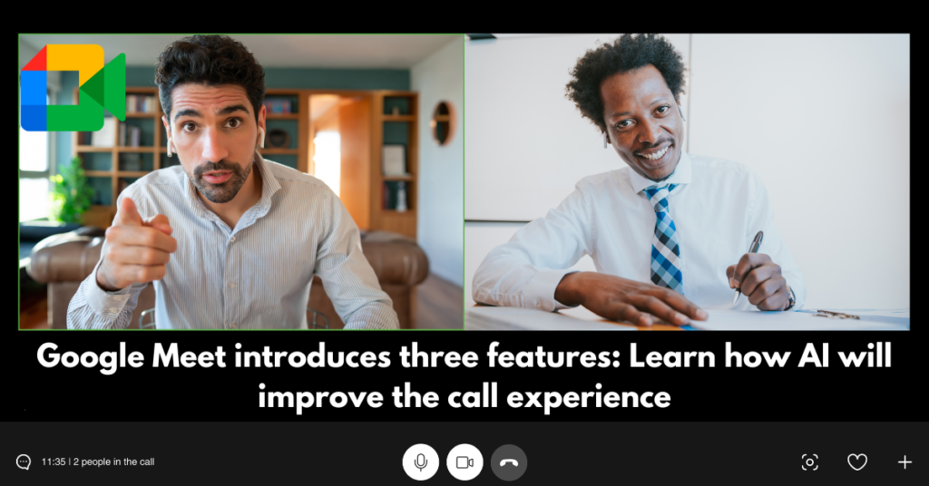 Google-Meet-introduces-three-features-Learn-how-AI-will-improve-the-call-experience