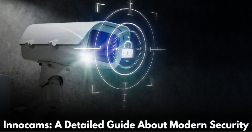 Innocams-A-Detailed-Guide-About-Modern-Security