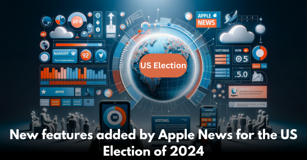 New-features-added-by-Apple-News-for-the-US-Election-of-2024