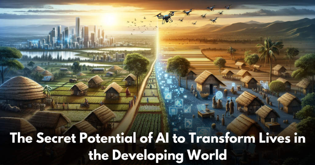 The-Secret-Potential-of-AI-to-Transform-Lives-in-the-Developing-World
