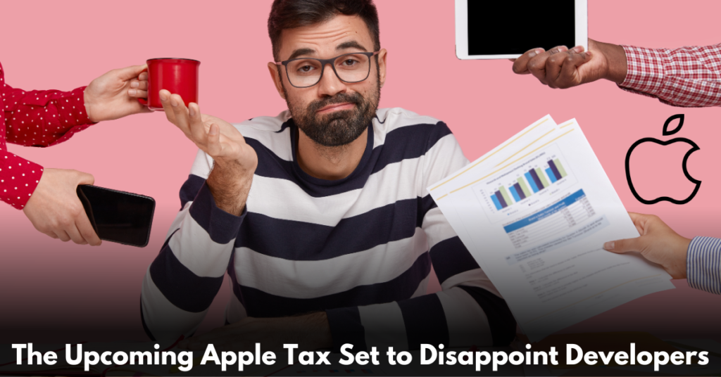 The-Upcoming-Apple-Tax-Set-to-Disappoint-Developers
