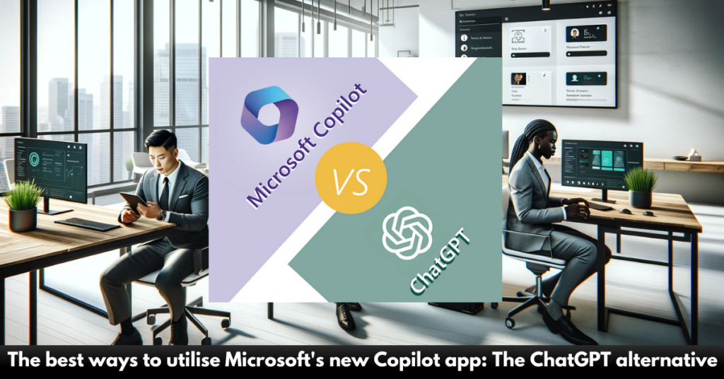 The-best-ways-to-utilise-Microsoft's-new-Copilot-app-The-ChatGPT-alternative