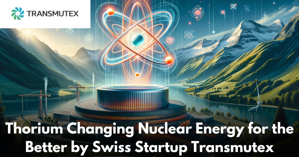 Thorium-Changing-Nuclear-Energy-for-the-Better-by-Swiss-Startup-Transmutex