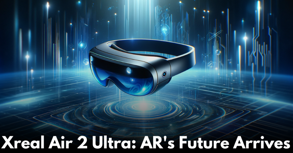 Xreal-Air-2-Ultra-Glasses-AR's-Future-Arrives
