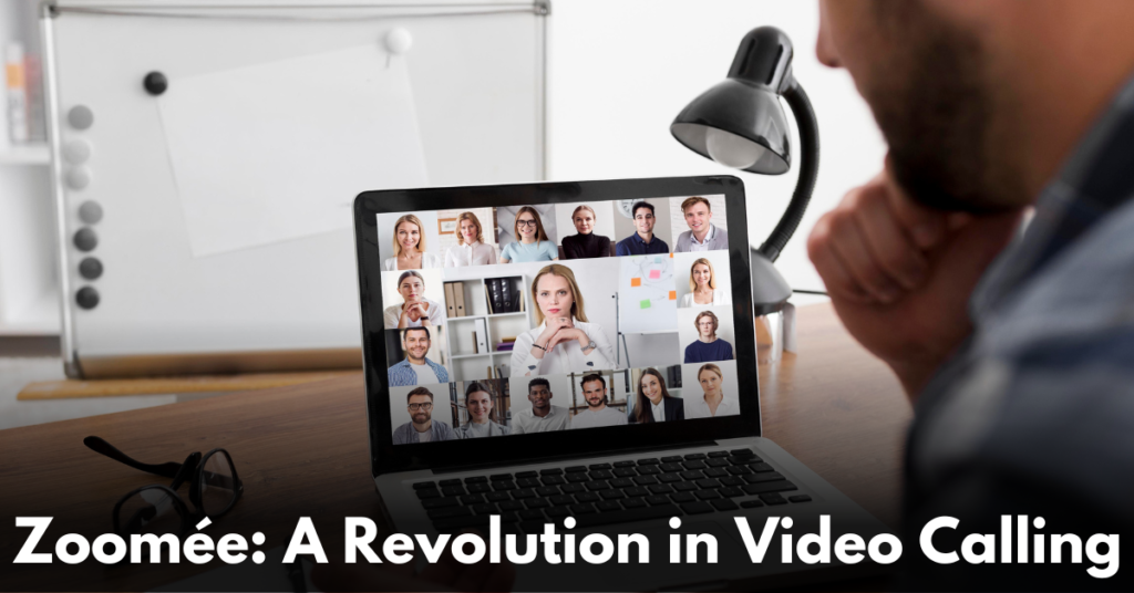 Zoomée-A-Revolution-in-Video-Calling