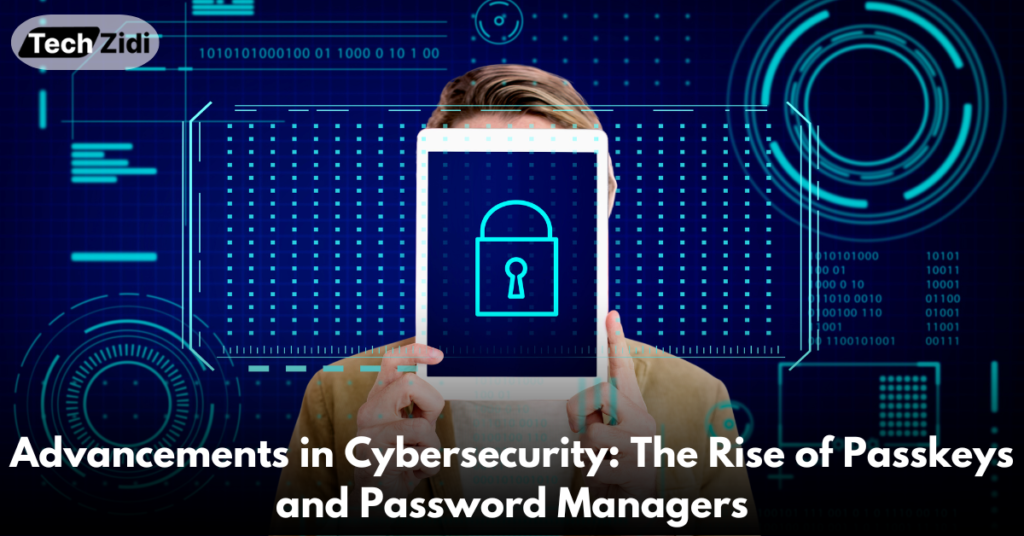 Advancements-in-Cybersecurity-The-Rise-of-Passkeys-and-Password-Managers
