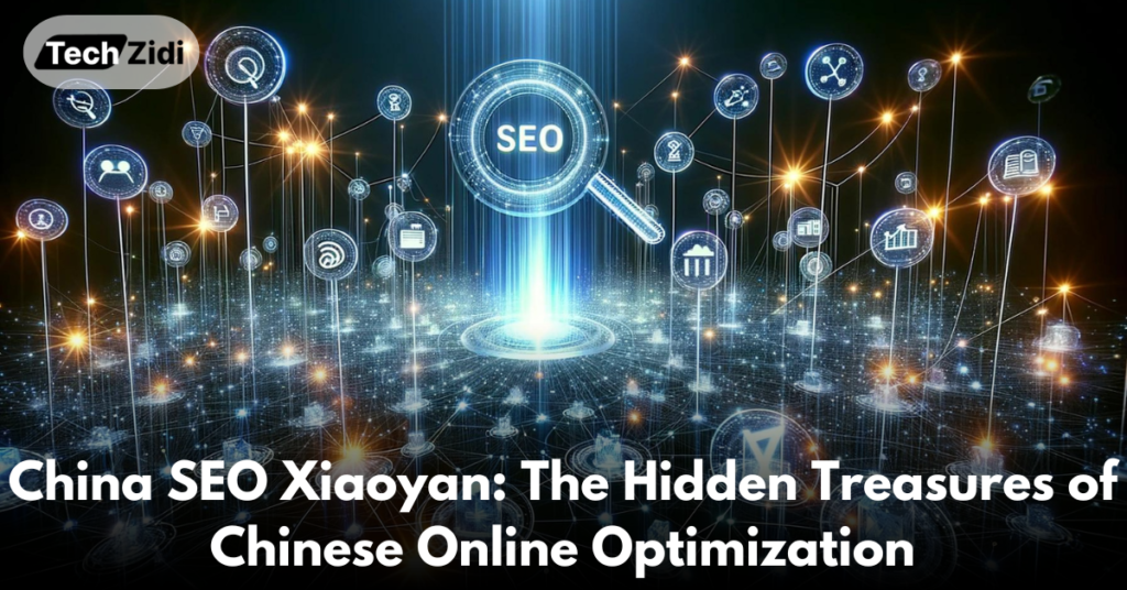 China-SEO-Xiaoyan-The-Hidden-Treasures-of-Chinese-Online-Optimization