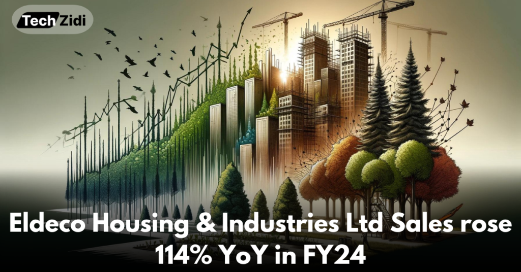 Eldeco-Housing-&-Industries-Ltd-Sales-rose-114%-YoY-in-FY24
