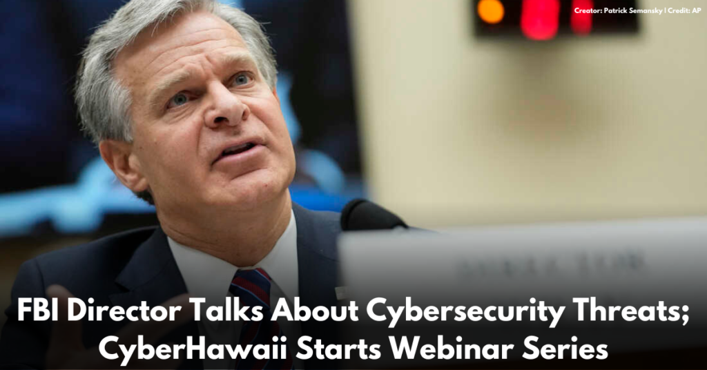 FBI-Director-Talks-About-Cybersecurity-Threats-CyberHawaii-Starts-Webinar-Series