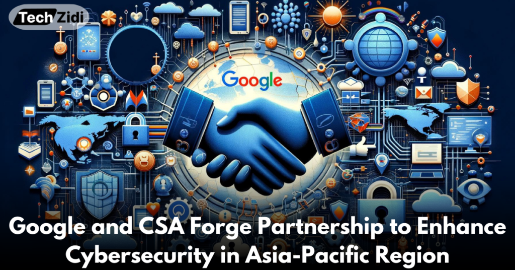 Google-and-CSA-Forge-Partnership-to-Enhance-Cybersecurity-in-Asia-Pacific-Region