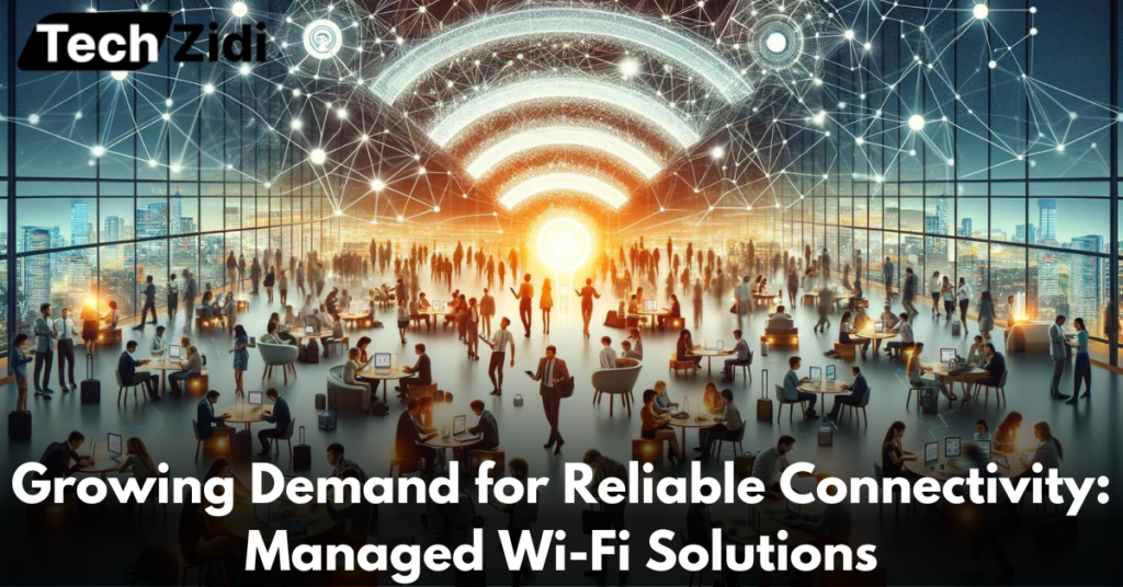 Growing-Demand-for-Reliable-Connectivity-Managed-Wi-Fi-Solutions