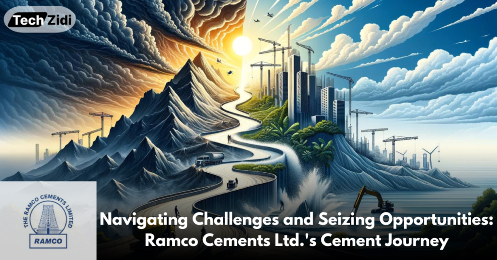 Navigating-Challenges-and-Seizing-Opportunities-Ramco-Cements-Ltd.'s-Cement-Journey
