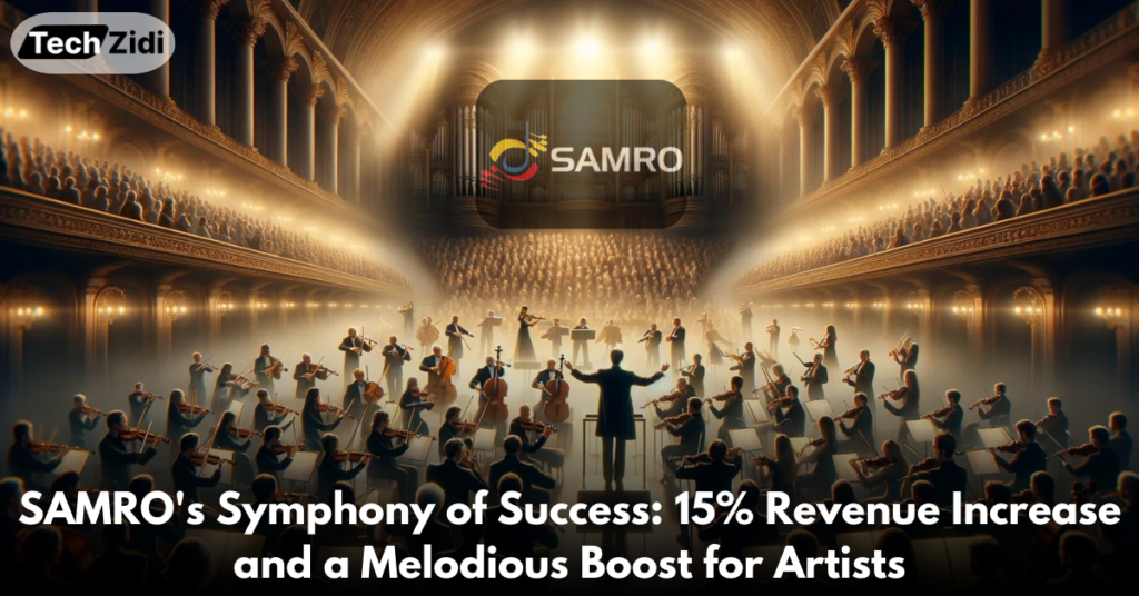 SAMRO's-Symphony-of-Success-15%-Revenue-Increase-and-a-Melodious-Boost-for-Artists