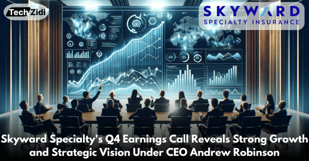 Skyward-Specialty's-Q4-Earnings-Call-Reveals-Strong-Growth-and-Strategic-Vision-Under-CEO-Andrew-Robinson