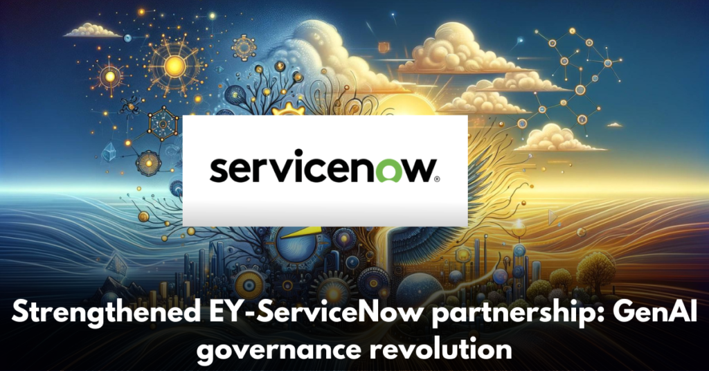 Strengthened-EY-ServiceNow-partnership-GenAI-governance-revolution