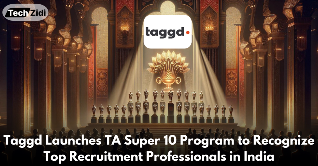 Taggd-Launches-TA-Super-10-Program-to-Recognize-Top-Recruitment-Professionals-in-India