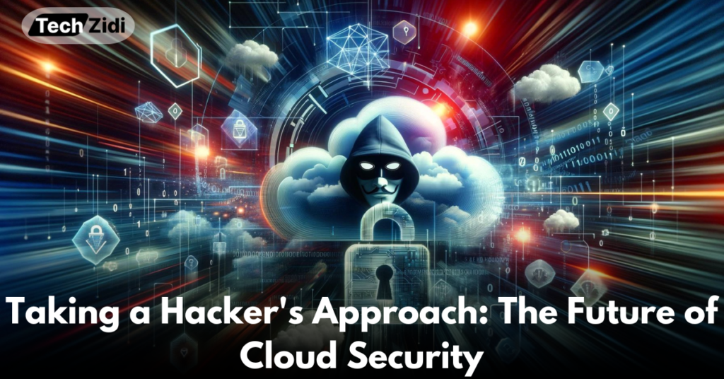Taking-a-Hacker's-Approach-The-Future-of-Cloud-Security