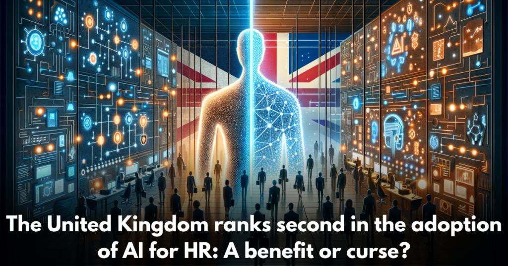The-United-Kingdom-ranks-second-in-the-adoption-of-AI-for-HR-A-benefit-or-curse