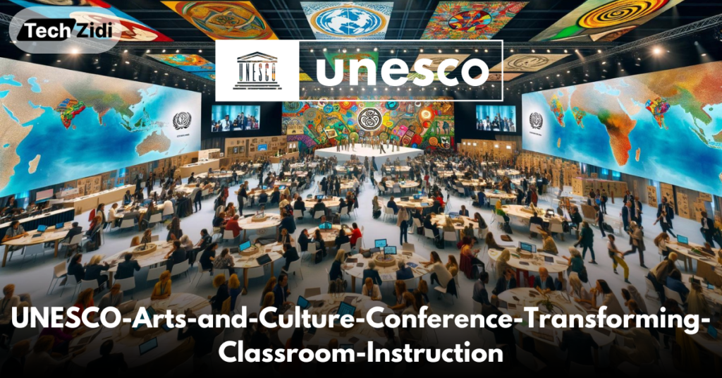 UNESCO-Arts-and-Culture-Conference-Transforming-Classroom-Instruction
