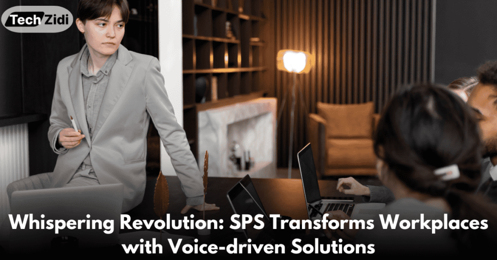 Whispering-Revolution-SPS-Transforms-Workplaces-with-Voice-driven-Solutions