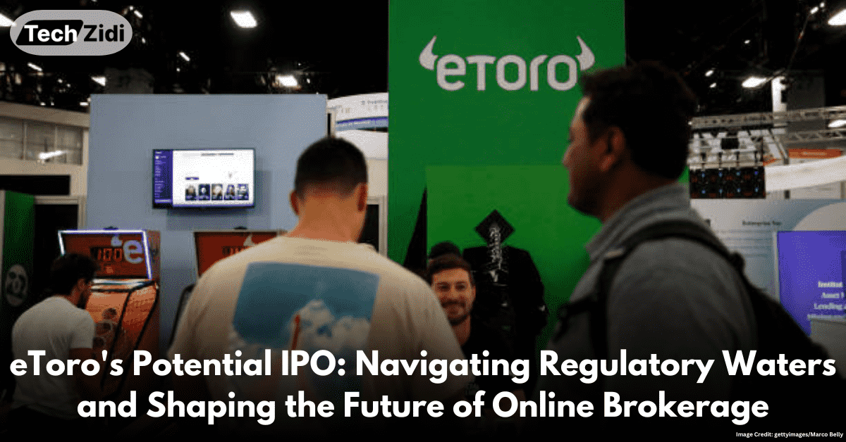 eToro's-Potential-IPO-Navigating-Regulatory-Waters-and-Shaping-the-Future-of-Online-Brokerage
