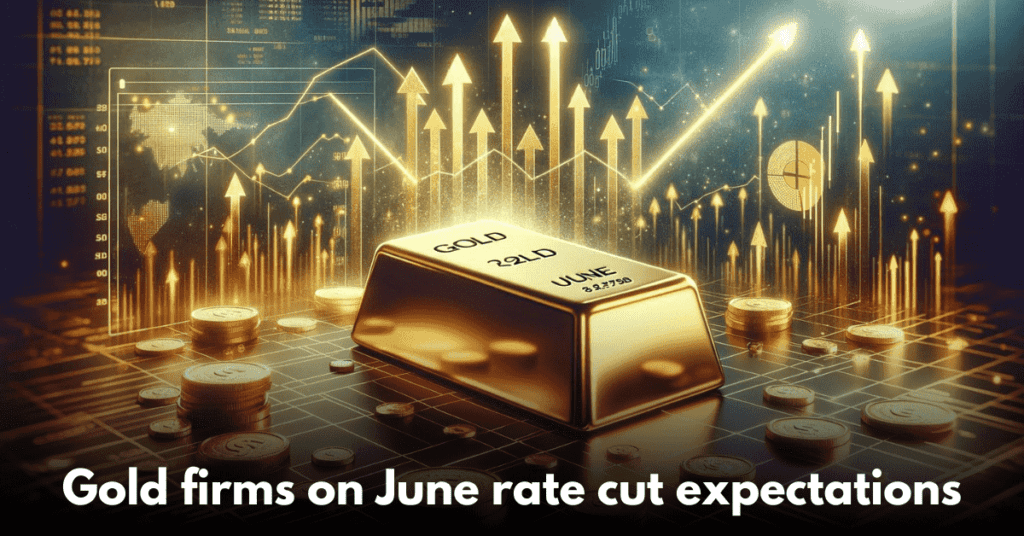 Gold firms on June rate cut expectations