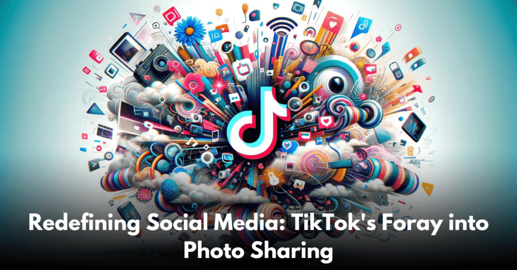 Redefining Social Media: TikTok's Foray into Photo Sharing